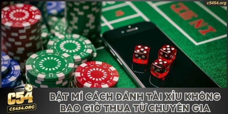 Cách đánh tài xỉu không bao giờ thua