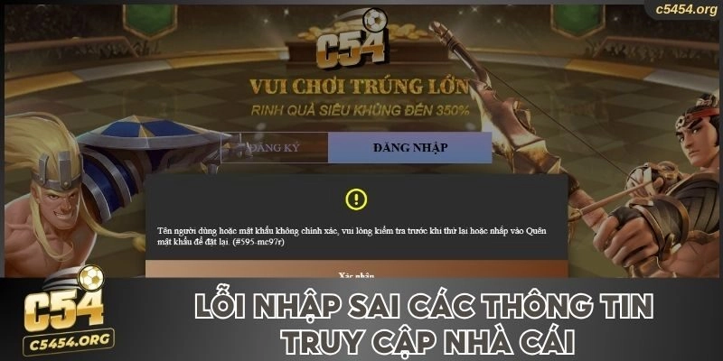 Lỗi nhập sai các thông tin truy cập nhà cái
