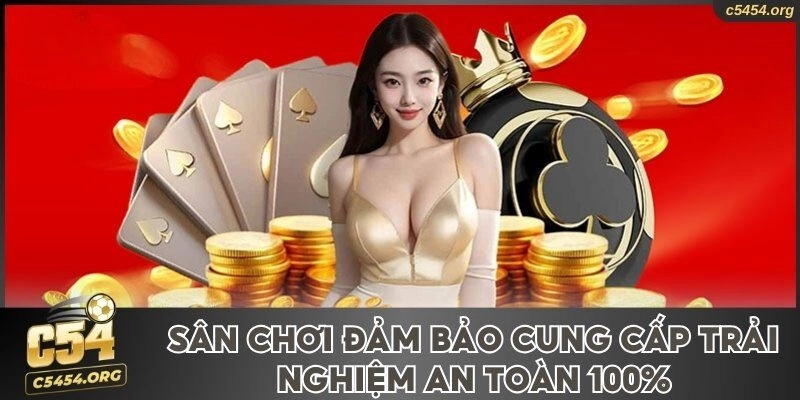 Sân chơi đảm bảo cung cấp trải nghiệm an toàn 100%