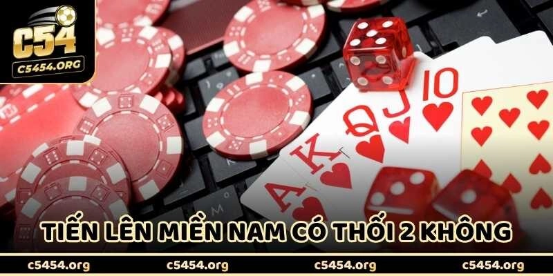 Tiến Lên Miền Nam Có Thối 2 Không – Giải Đáp Ngay Trong 30s